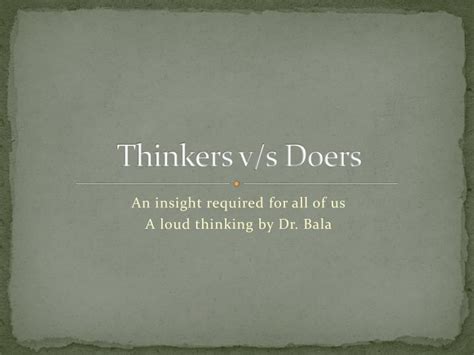 thinkers are doers meaning in tagalog|Thinkers and Doers – Admired Leadership.